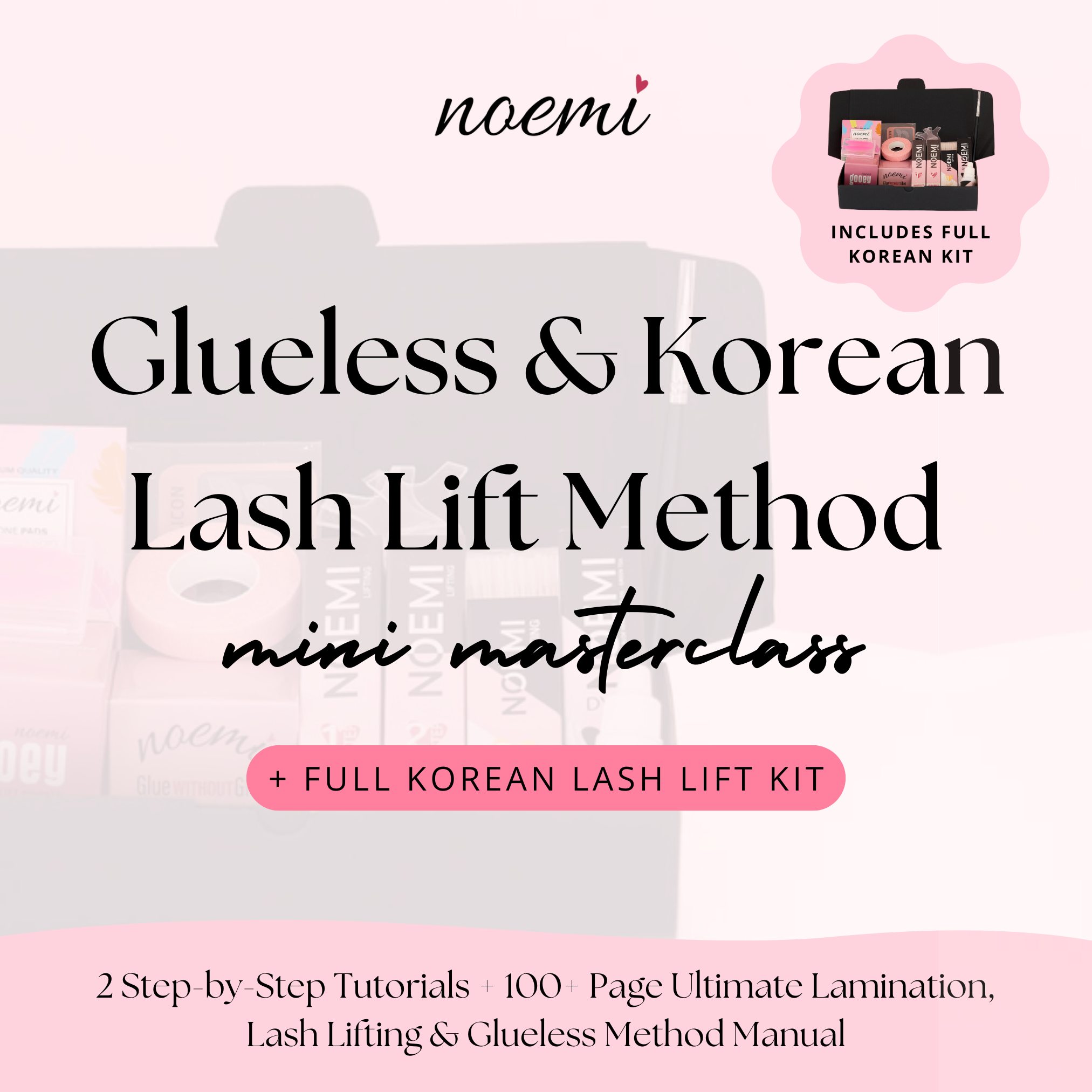 Noemi - Glueless & Korean Lash Lift Mini Masterclass + Full Korean Las